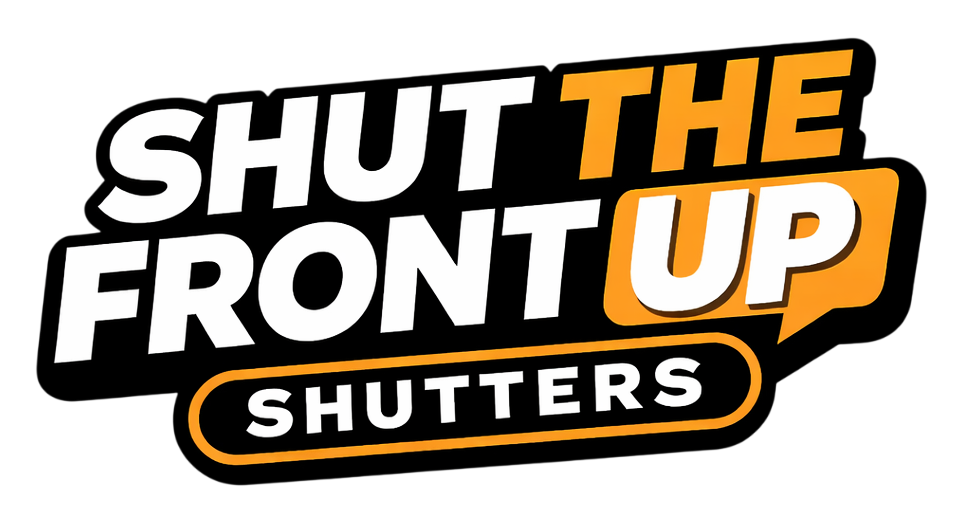 Shut The Front Up Shutters